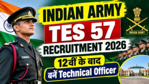 Indian Army TES-57 Recruitment 2026: 12वीं पास युवाओं के लिए सेना में अफसर बनने का मौका